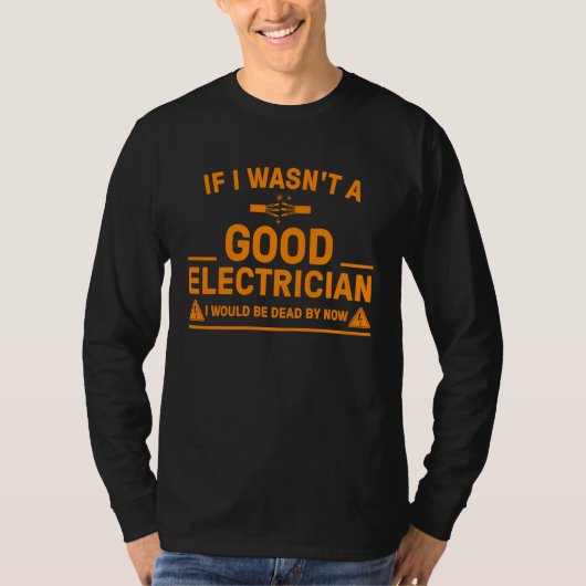 T-shirt Electrician  For Men Cool Good Electrician Gag (Devant)