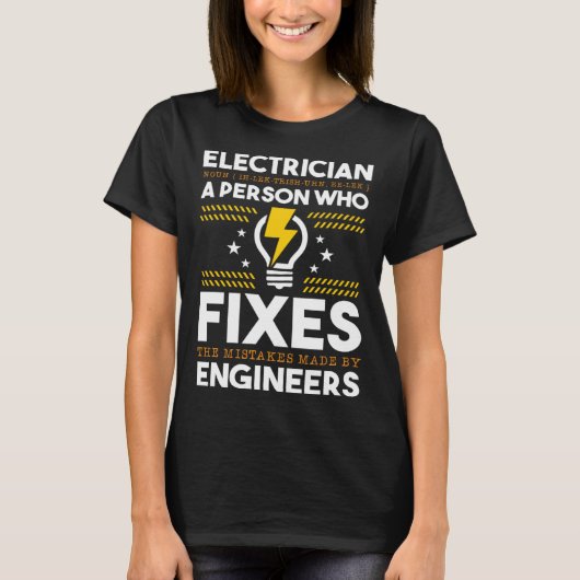 T-shirt Electrician Person Who Fixes Mistake By Engineers (Devant)