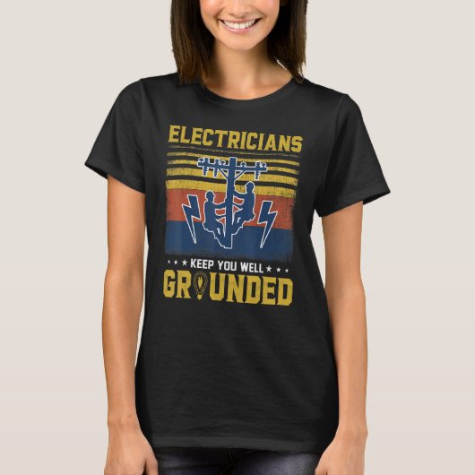 T-shirt Electricians Keep You Well Grounded   Electrician (Devant)