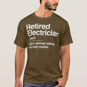 T-shirt Électricien à la retraite Définition Cadeau nor