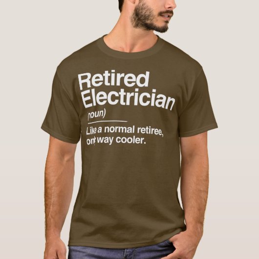 T-shirt Électricien à la retraite Définition Cadeau normal (Devant)