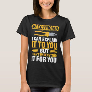 T-shirt Electricien Je peux vous l'expliquer électricien