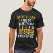 T-shirt Électricien J'Essaie De Faire Les Choses Idiot Pre (Devant)