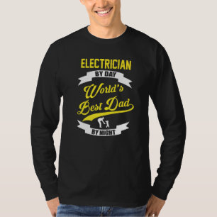 T-shirt Électricien le jour, meilleur papa du monde la nui
