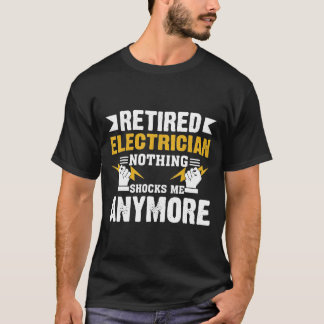 T-shirt Électricien Retraité Drôle Dons Rien Ne Me Choque