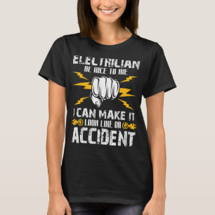 T-shirt Électricien Soit Gentil Pour Moi Je Peux Faire Ça