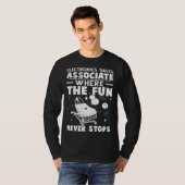 T-shirt Electronics Sales Associate Where The Fun Never St (Devant entier)