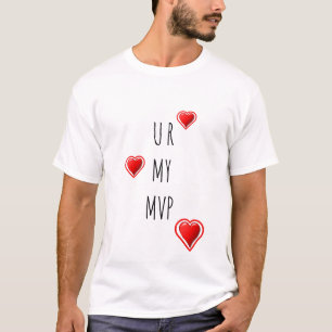 T-shirt Élégant U R MY MVP Valentine