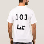 T-shirt Élément #103 - Lawrencium (Dos)