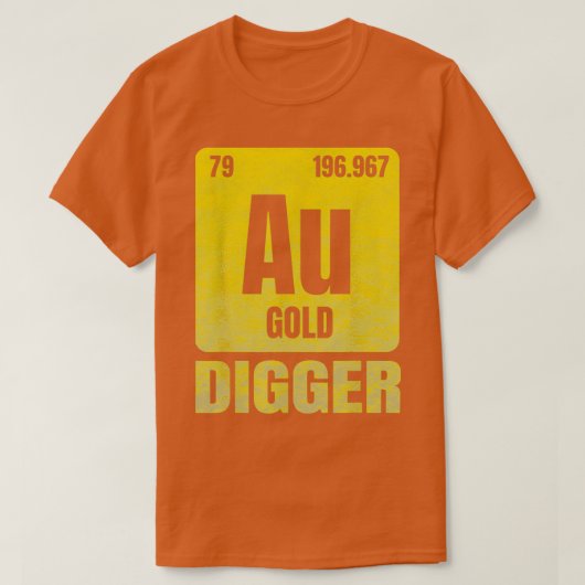 T-shirt Elément Chimique Or Au Pour Digger Or (Design devant)