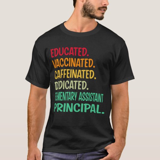 T-shirt Elementary Assistant Principal. Educated Vaccinate (Devant)
