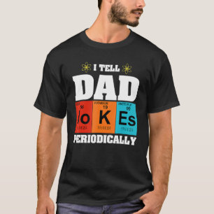 T-shirt Éléments Chimiques Je Dis À Papa Plaisanteries Pér
