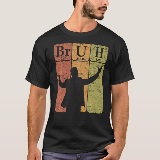 T-shirt Éléments de tableau périodique Bruh Bro Slang Bruh (Devant)