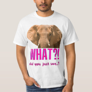 T-shirt Éléphant Qu'avez-vous dit?
