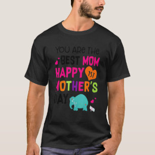 T-shirt Elephant You Are The Best Mom Happy Motheru2019s D