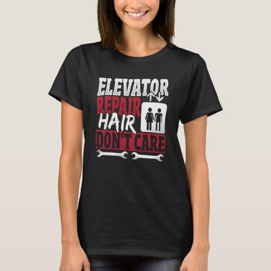 T-shirt Elevator Mechanic hair Don't Care (Devant)