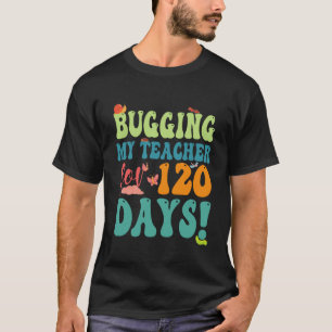 T-shirt Élève drôle qui harcèle mon professeur pendant 120