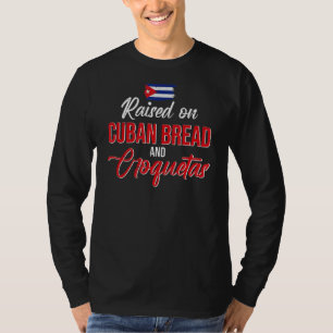 T-shirt Élevé Sur Du Pain Et Croquetas Cubains