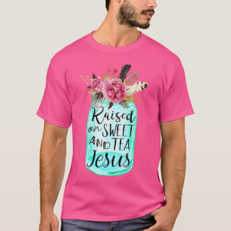 T-shirt Élevé Sur Le Thé Sucré Et Jésus