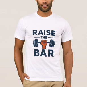 T-shirt Élever la Barre – Conception de Citation de Fitnes