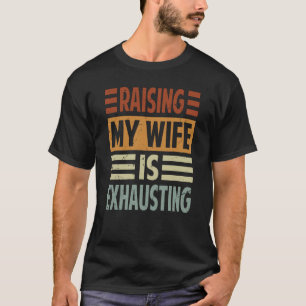 T-shirt Élever Ma Femme Épuise L'Ironie En Disant 1