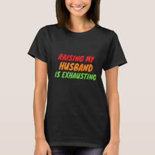 T-shirt Élever Mon Mari Épuise Un Mari Amusant