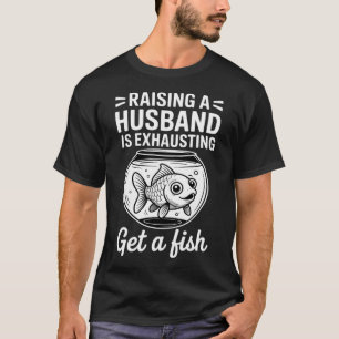 T-shirt Élever un mari est épuisant, procurez-vous un pois
