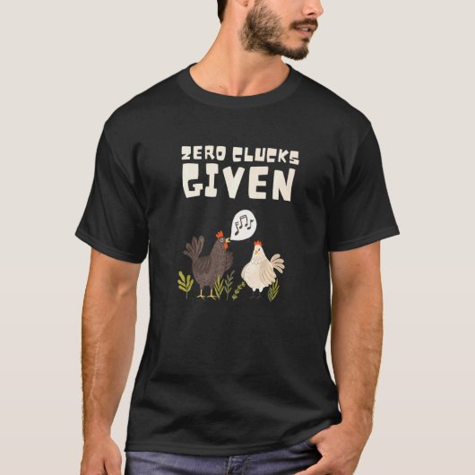 T-shirt Éleveur de poulets zéro gloussement donné (Devant)