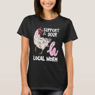 T-shirt Éleveur de vers Soutenez Votre Compost de Poulet d