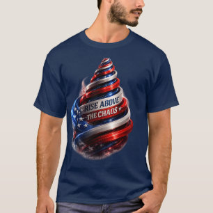 T-shirt Élevez-vous au-dessus du chaos Spirale patriotique