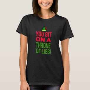 T-shirt Elf Christmas Tu Es Assis Sur Un Trône De Mensonge