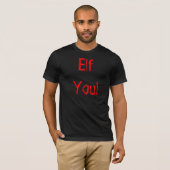 T-shirt Elf vous ! (Devant entier)