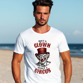 T-shirt Élisez un clown, attendez-vous à un cirque drôle a