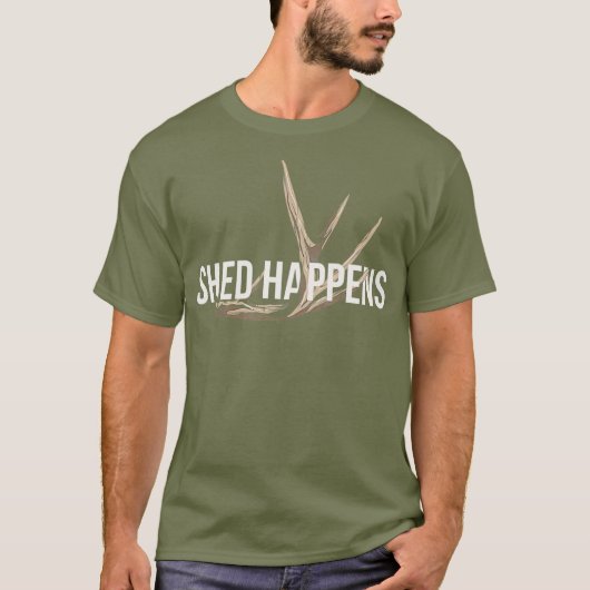T-shirt Elk Hunter Shed Happens Funny Deer Hunting (Devant)