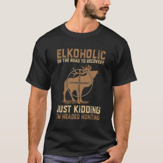 T-shirt Elkoholic Sur Le Chemin De La Reprise Drôle Chasse