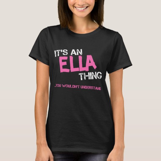 T-shirt Ella chose que tu ne comprendrais pas nom (Devant)