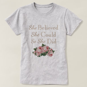 T-shirt Elle a cru qu'elle pourrait ainsi elle a fait le
