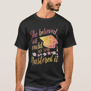 T-shirt Elle a cru qu'elle pouvait donc elle l'a maîtrisé