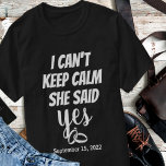 T-shirt Elle A Dit Oui Cadeaux Fiançailles Pour Couple Cor<br><div class="desc">Chemises Fiançailles de date personnalisées pour Couple,  Chemise Cadeau Fiance,  Chemise Cadeau Fiancée Girlfriend,  Juste Engagé,  Chemises Couple nouvellement Engagé. Je ne peux pas garder mon calme,  elle a dit oui.</div>