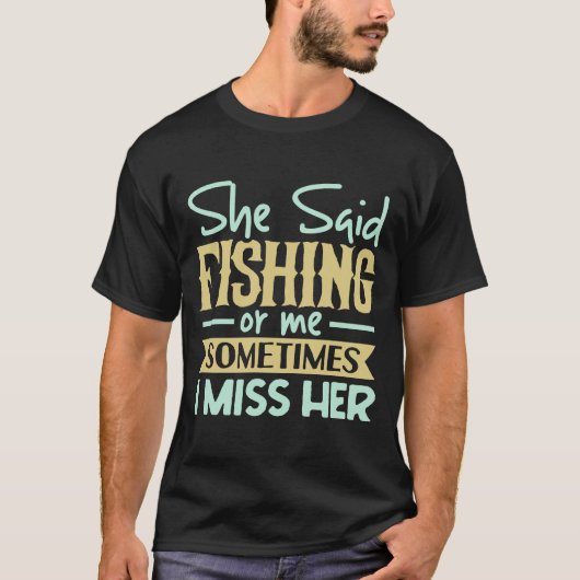 T-shirt Elle a dit que pêcher ou me manquer parfois (Devant)