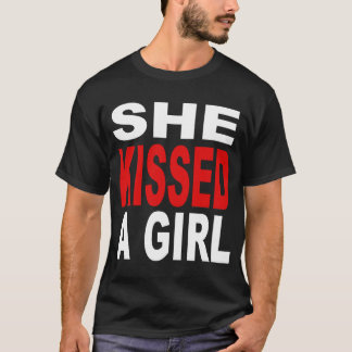 T-SHIRT ELLE A EMBRASSÉ UNE FILLE ET JE L'AI AIMÉ PAR