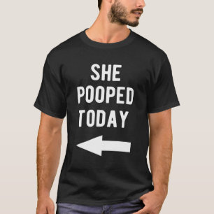 T-shirt Elle A Poopé Aujourd'Hui Flèche Gauche Chemise Drô
