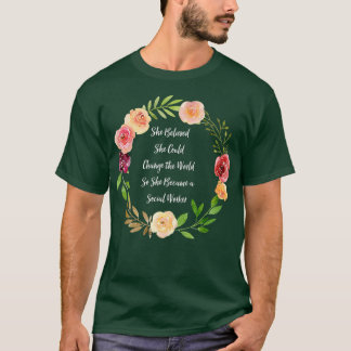 T-shirt Elle Croyait Qu'Elle Pourrait Changer Le Monde Soc