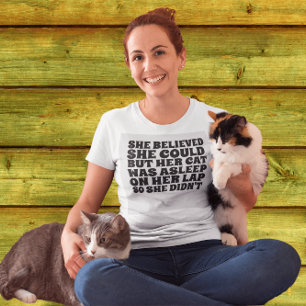 T-SHIRT ELLE CROYAIT QU'ELLE POUVAIT MAIS SON CHAT ÉTAIT D