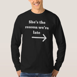 T-shirt Elle est la raison de notre retard avec Arrow