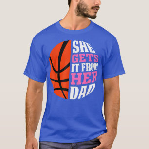 T-shirt Elle L'Obtient De Son Père Basketball Filles Femme