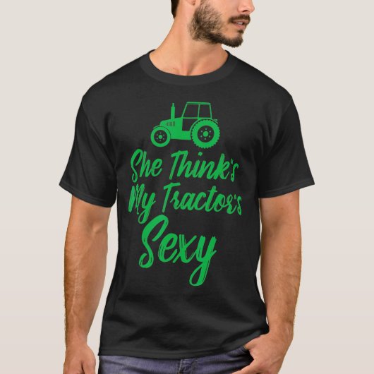 T-shirt Elle Pense Que Mes Tracteurs Sexy Funny Farming (2 (Devant)