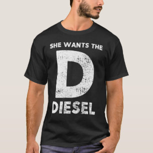 T-shirt Elle veut le D - cadeau diesel