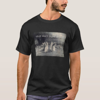 T-shirt Elles ne peuvent pas toutes nous brûler Mème drôle