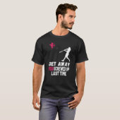 T-shirt Éloignez-Vous Cupide Vous Avez Écrasé À Dernier Te (Devant entier)